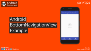 Android BottomNavigationView Example - Sanktips